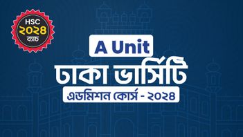 Dhaka University A Unit Admission Course - 2024