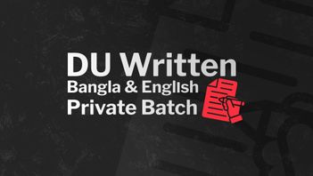 DU Written (Bangla & English) Private Batch